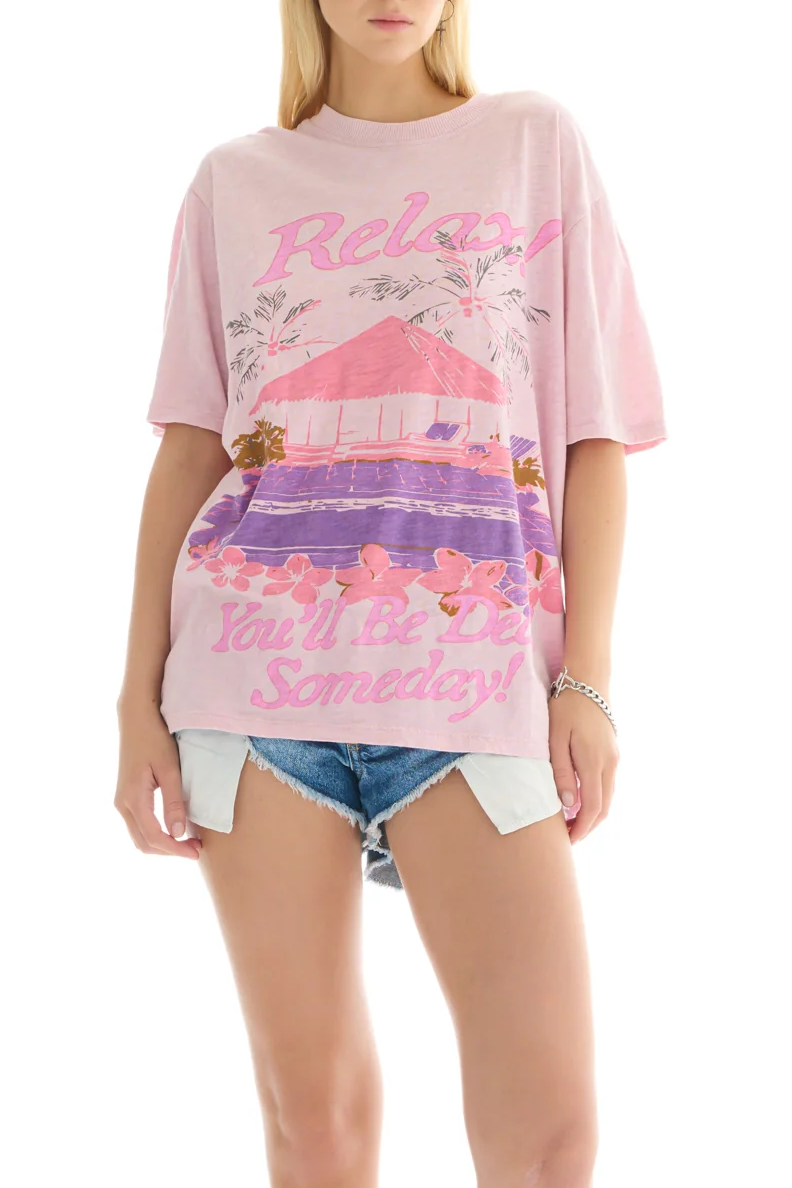 Relax You'll Be Dead Someday Tee