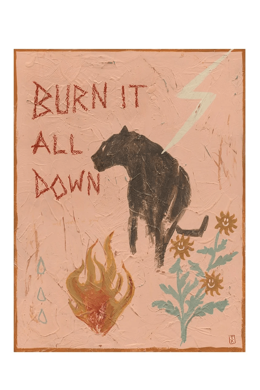 A4 Print - Burn It All Down And Watch It Grow - Wall Art - Tahnee Kelland - Women's fashion at The Freedom State